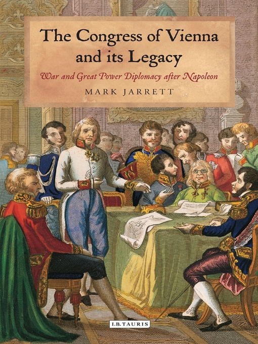 Title details for The Congress of Vienna and its Legacy by Mark Jarrett - Available
